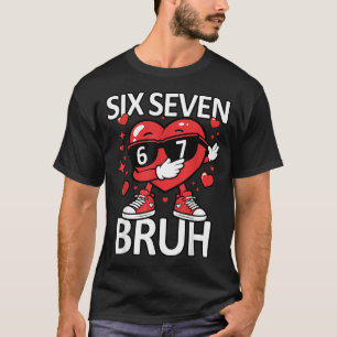 Funny Heart Dab 67 Valentine Bruh Six Seven Meme G T-Shirt