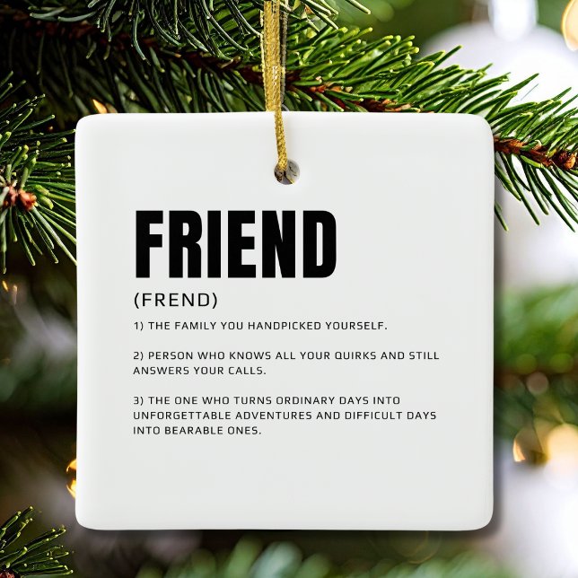 Funny Heartfelt Friend Definition Ceramic Ornament (Creator Uploaded)