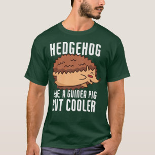 Funny Hedgehog Like A Guinea Pig But Cooler Premiu T-Shirt