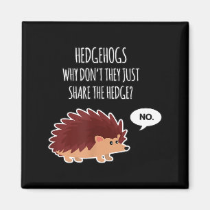 Funny Hedgehogs Why Don't They Just Share The Hedg Magnet
