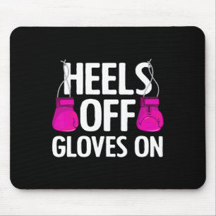 Funny Heels Off Gloves On Art For Women Kickboxing Mouse Mat