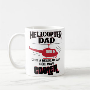 Funny Helicopter Dad Only Way Cooler Coffee Mug