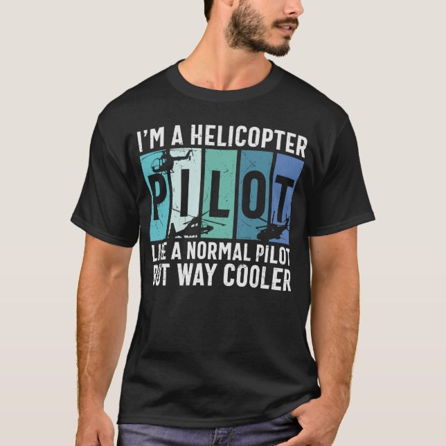 Funny Helicopter Pilot T-Shirt (Front)