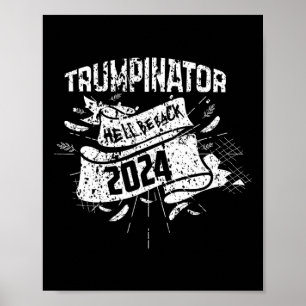 Funny He'll Be Ck Trump Trumpinator Supporter Poster