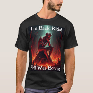 Funny 'Hell Was Boring' T-Shirt