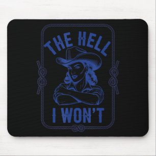 Funny Hell Won' Cowgirl Country Western Mouse Mat