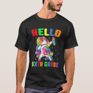 Funny Hello 6Th Grade Unicorn Dabbing Back To Scho T-Shirt