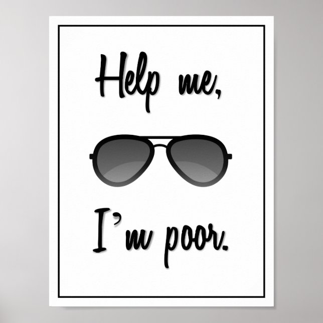 Funny Help me, I'm poor Sunglasses Poster (Front)
