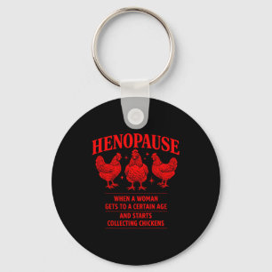 Funny Henopause Chicken Humor Farm Poultry Key Ring