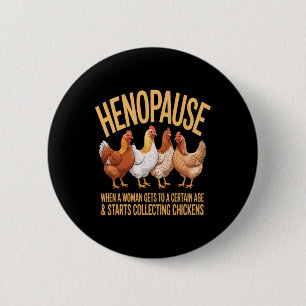 Funny Henopause Women Who Love Poultry And Humour 6 Cm Round Badge
