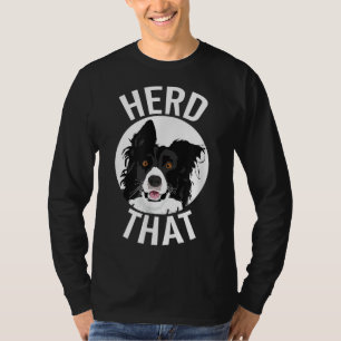 Funny Herd That Border Collie Animal Lover Dog T-Shirt