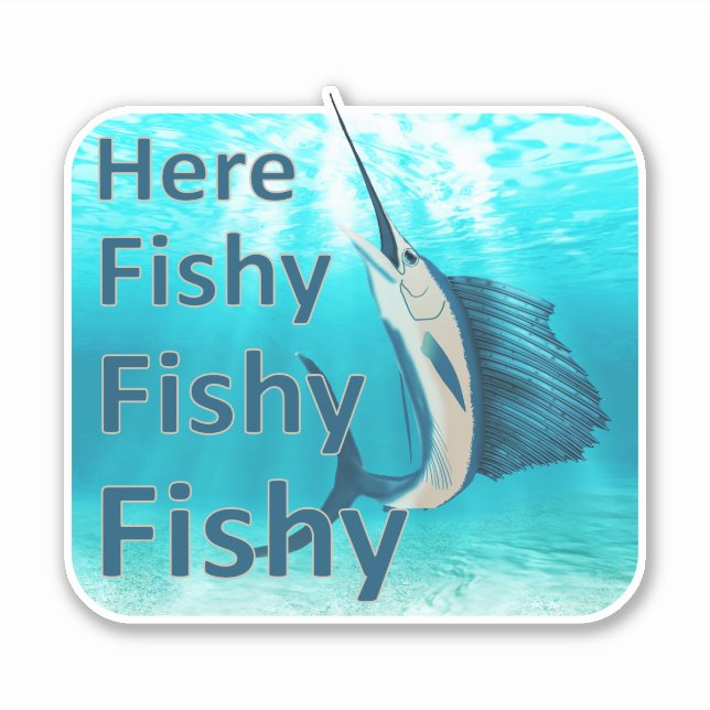 Funny Here Fish Fishy Fishy Sailfish (Front)
