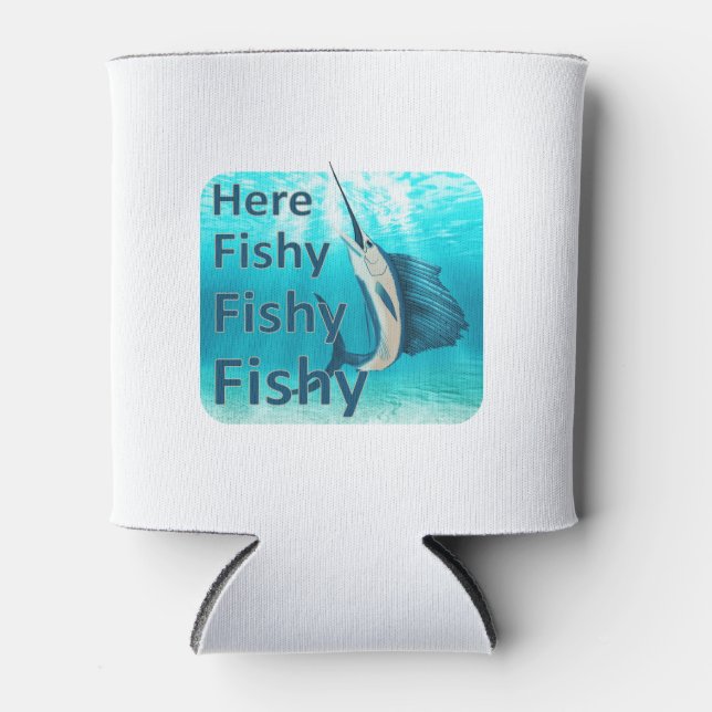 Funny Here Fish Fishy Fishy Sailfish Can Cooler (Front)