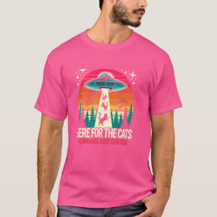 Funny Here for Cats Humans Are Gross Humour Alien T-Shirt