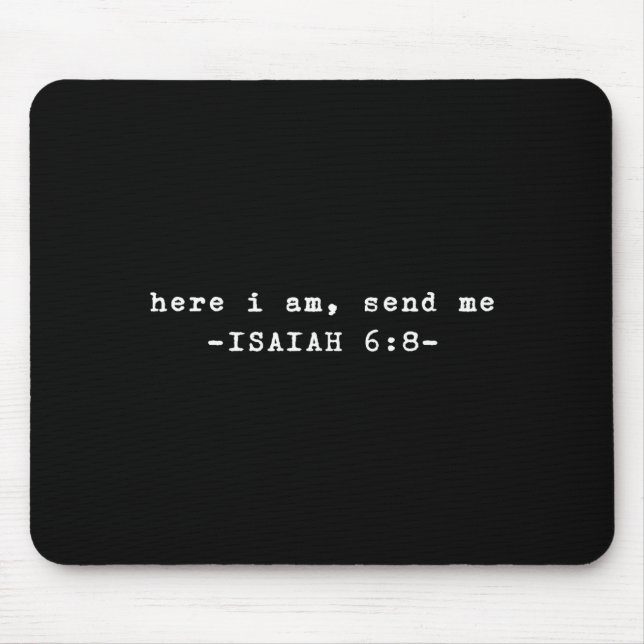 Funny Here I Am Send Me Bible Verse Lord Saying  Mouse Mat (Front)