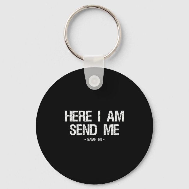 Funny Here I Am Send Me Shirt Bible Verse Lord Say Key Ring (Front)
