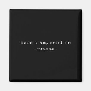 Funny Here I Am Send Me Shirt Bible Verse Lord Say Magnet