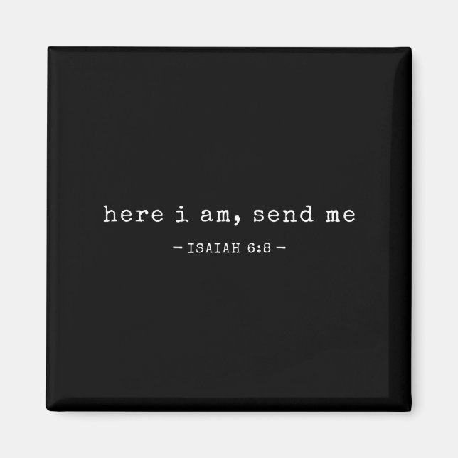 Funny Here I Am Send Me Shirt Bible Verse Lord Say Magnet (Front)