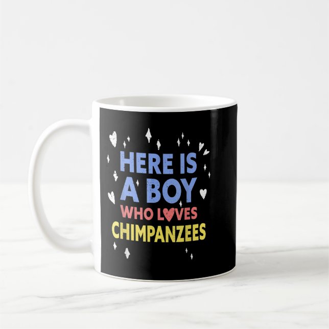 Funny Here Is A Boy Who Loves Chimpanzees Coffee Mug (Left)