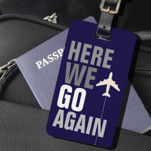 Funny Here We Go Again! aeroplane travel Luggage Tag