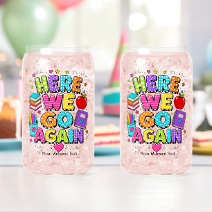 Funny Here We Go Again I Mean Back to School Can Glass