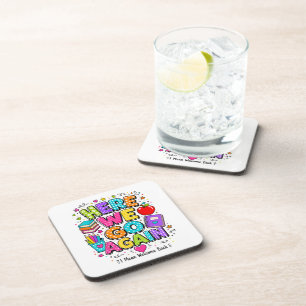 Funny Here We Go Again I Mean Back to School Coaster