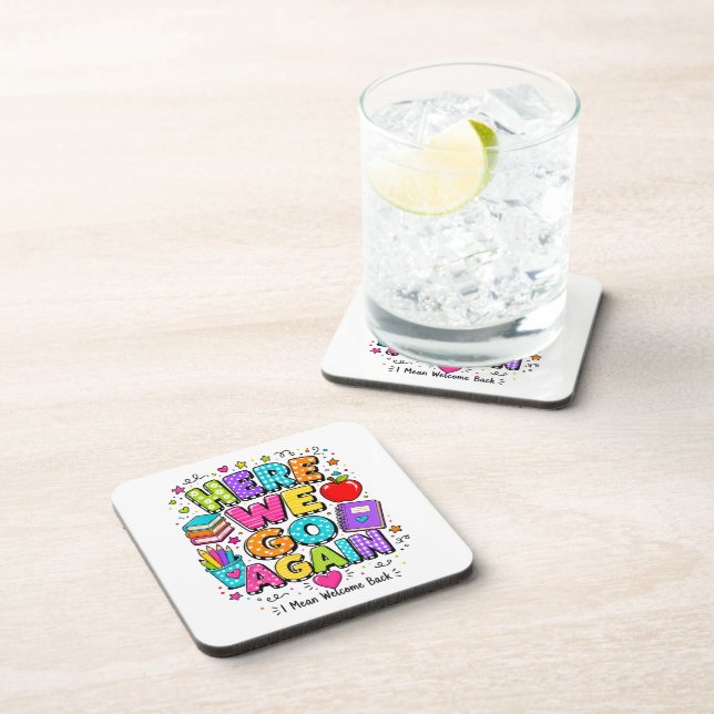 Funny Here We Go Again I Mean Back to School Coaster (Right Side)