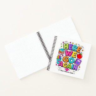 Funny Here We Go Again I Mean Back to School Notebook
