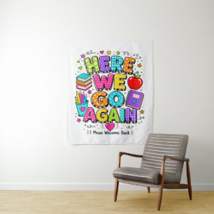 Funny Here We Go Again I Mean Back to School Tapestry