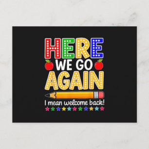 Funny Here We Go Again Teacher I Mean Welcome Back Enclosure Card
