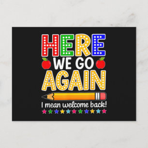 Funny Here We Go Again Teacher I Mean Welcome Back Postcard