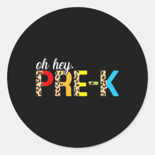 Funny Hey Pre-k Leopard First Day Back To School  Classic Round Sticker