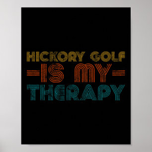 Funny Hickory Golf Is My Therapy Hob Poster