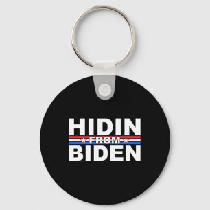 Funny Hidin From Biden - Anti Joe - Trump  Key Ring