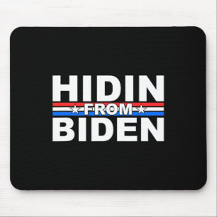 Funny Hidin From Biden - Anti Joe - Trump  Mouse Mat