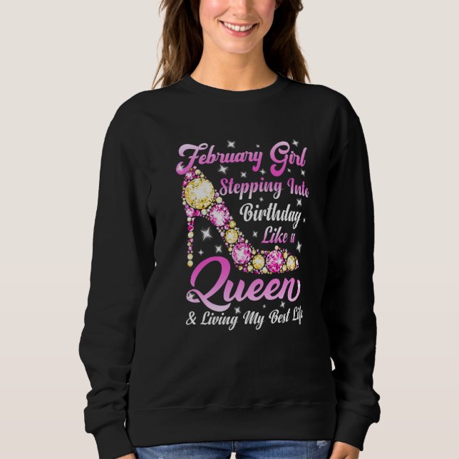 Funny High Heel A Queen Was Born In February Happy Sweatshirt (Front)