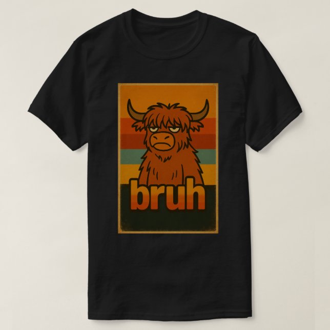 Funny Highland Cow "Bruh" Meme – Grumpy Animal T-Shirt (Design Front)