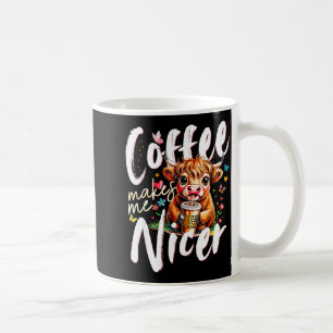 Funny Highland Cow Coffee Makes Me Nicer Quote Hum Coffee Mug