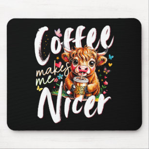 Funny Highland Cow Coffee Makes Me Nicer Quote Hum Mouse Mat
