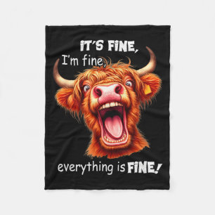 Funny Highland Cow It's Fine I'm Fine Everything I Fleece Blanket