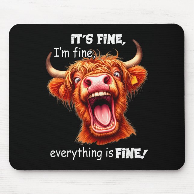 Funny Highland Cow It's Fine I'm Fine Everything I Mouse Mat (Front)