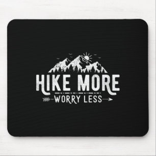Funny hike more worry less hiking inspirational mouse mat