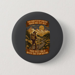 Funny Hiker Gift Hiking Lover Outdoor Quote 6 Cm Round Badge