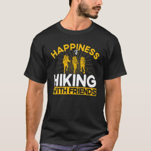 Funny Hiker Hiking Happiness Is Hiking With Friend T-Shirt