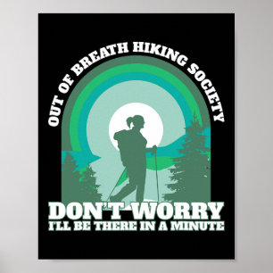 Funny Hiker Out Of Breath Hiking Society Trekking Poster