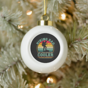Funny Hiking Dad Like A Regular Dad Hiking Ceramic Ball Christmas Ornament