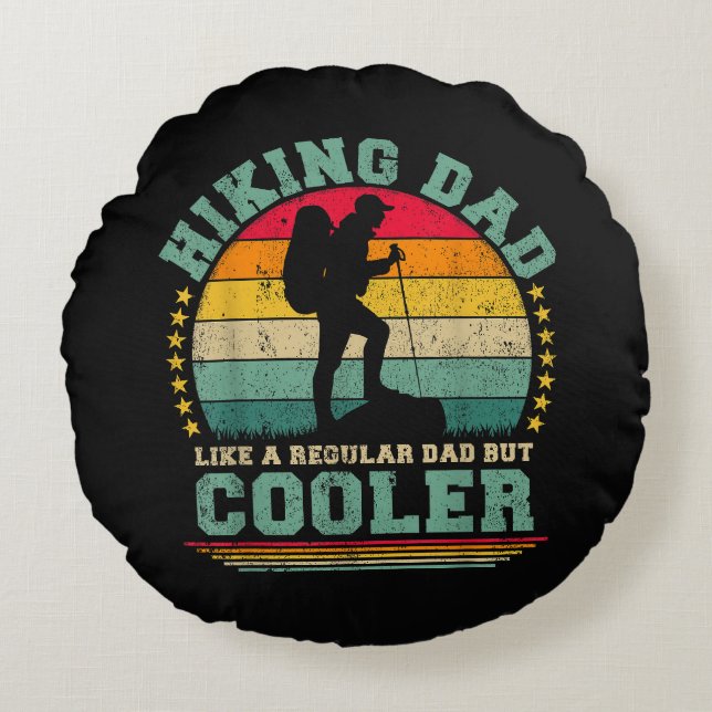 Funny Hiking Dad Like A Regular Dad Hiking Round Cushion (Front)