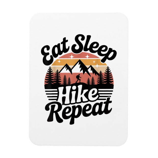 Funny Hiking Eat Sleep Hike Repeat Magnet (Vertical)