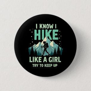 Funny Hiking Like A Girl Hiker Humor Climbing Camp 6 Cm Round Badge