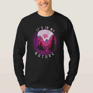 Funny Hiking Mountains Meme Quote Its In My Nature T-Shirt